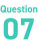 Question 07